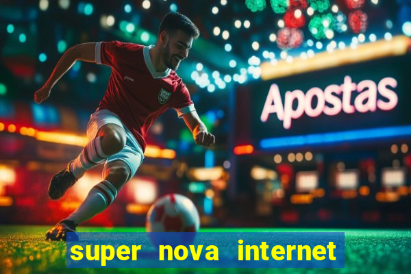 super nova internet 2 via boleto